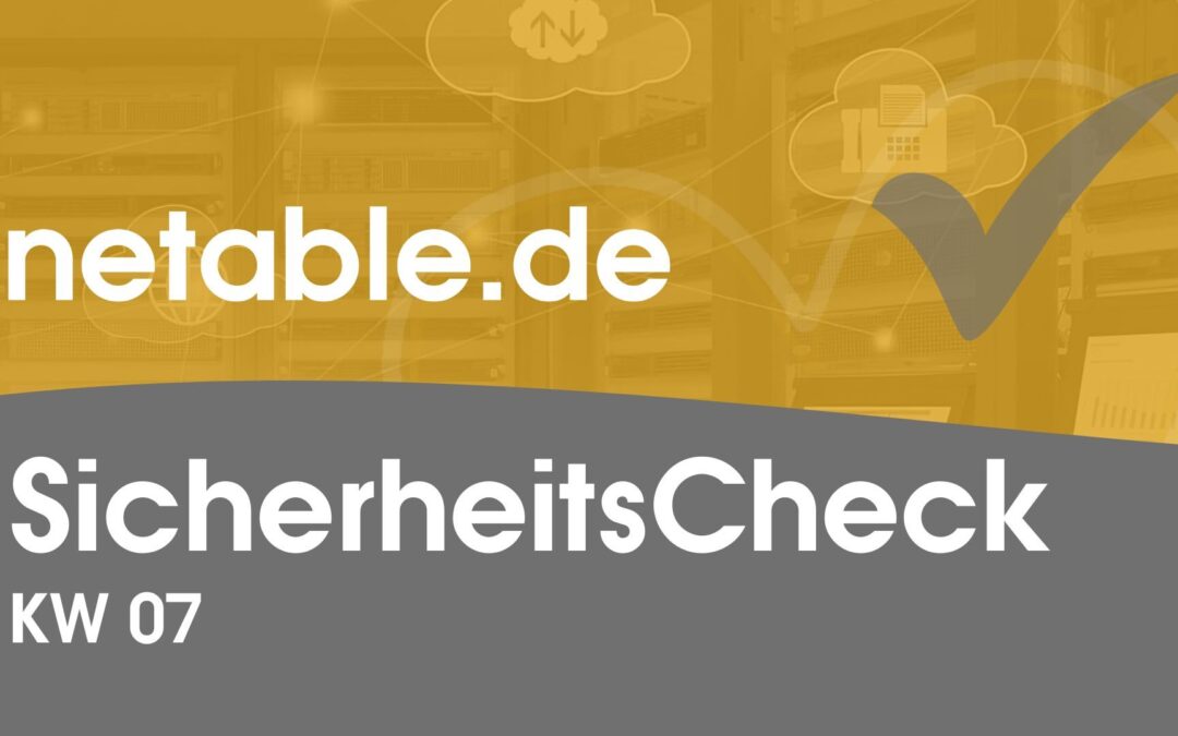 SicherheitsCheck – KW 7
